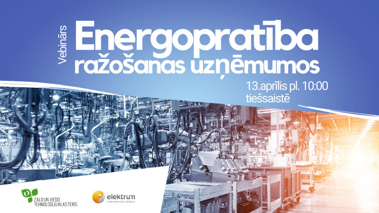 Notiks vebinārs par energopratību ražošanas uzņēmumos